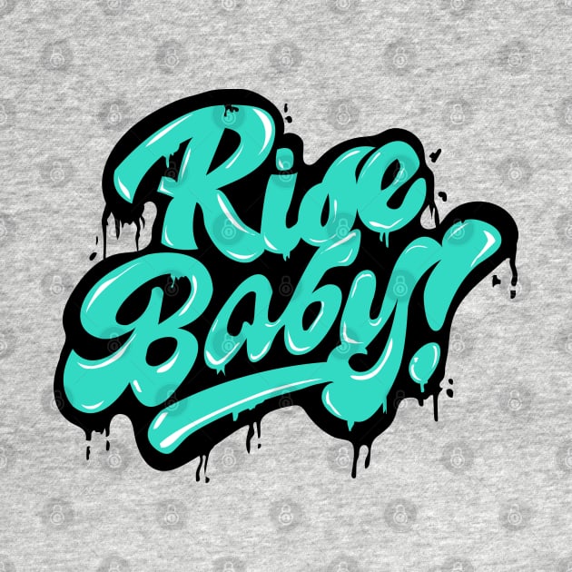 Rise Baby by Firts King